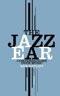 The Jazz Ear: Conversations Over Music