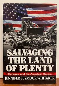 Salvaging the Land of Plenty: Garbage and the American Dream