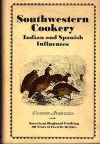 Southwestern Cookery: Indian and Spanish Influences (Cookery Americana Series)