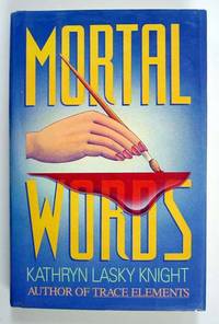 Mortal Words by Kathryn Lasky Knight - First Edition - 1990 - from Adventures Underground (SKU: 102124)