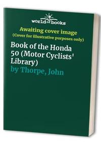 Book of the Honda 50 (Motor Cyclists' Library)