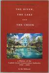 The River, the Lake and the Creek ; a History of the Catfish Creek Conservation Authority 1950-2000