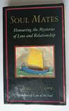 Soul Mates: Honouring the Mysteries of Love and Relationship