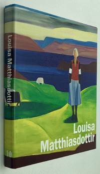 Louisa Matthiasdottir [Artist Monograph]