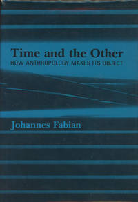 Time and the Other: How Anthropology Makes Its Object