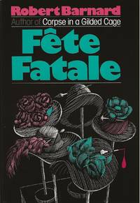 FETE FATALE by Robert BARNARD - Signed First Edition - 1985 - from SCENE OF THE CRIME ® (SKU: 002257)