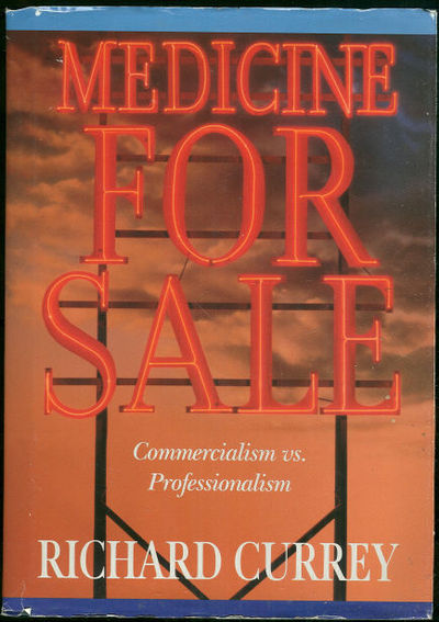 Currey, Richard - Medicine for Sale Commercialism Vs Professionalism