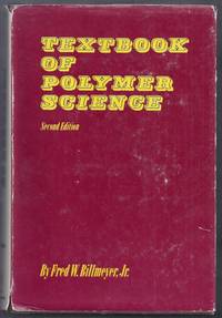 Textbook of Polymer Science. Second Edition by Jr Fred W. - Hardcover - from Gail's Books (SKU: DP232)