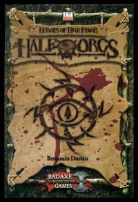 HALF ORCS - Heroes of High Favor - A d20 Supplement by Durbin, Benjamin - 2002