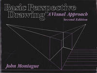 Basic Perspective Drawing: a Visual Approach: Second Edition