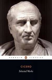 Cicero: Selected Works by Cicero (translated with an Introduction By Michael Grant) - 2001-03-01