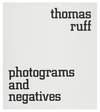 Thomas Ruff: Photograms and Negatives