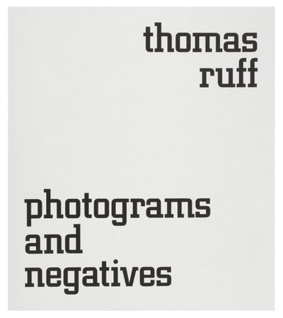 Thomas Ruff: Photograms and Negatives