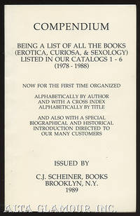 image of THE COMPENDIUM: BEING A LISTING OF ALL THE BOOKS (EROTICA, CURIOSA, SEXOLOGY) CATALOGUES 1 - 6 (1978-1988) ARRANGED ALPHABETICALLY