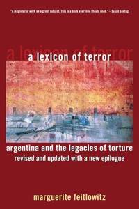 A Lexicon of Terror: Argentina and the Legacies of Torture