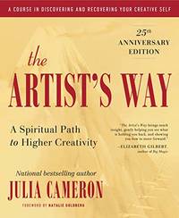 The Artist&#039;s Way: 30th Anniversary Edition by Cameron, Julia