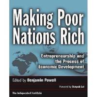 Making Poor Nations Rich Entrepreneurship & the Process of Economic Development