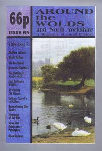 Around the Wolds and North Yorkshire, November - December 1999 No. 69. A Magazine of Local Interest