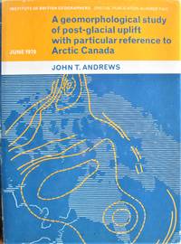 A Geomorphological Study of Post-Glacial Uplift With Particular Reference to Arctic Canada