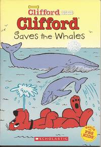 Clifford Big Red Chapter Book; Clifford Saves the Whales