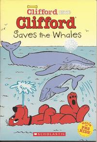 Clifford Big Red Chapter Book; Clifford Saves the Whales by Page, Josephine Bridwell, and Bridwell, Norman (Clifford the Big Red Dog series, created by) - 2002