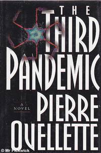 The Third Pandemic by Pierre ouellette - First Edition - 1996 - from Mr Pickwick's Fine Old Books (SKU: 30100)