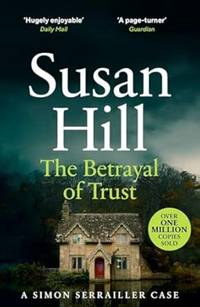 The Betrayal of Trust: Discover book 6 in the bestselling Simon Serrailler series (Simon...