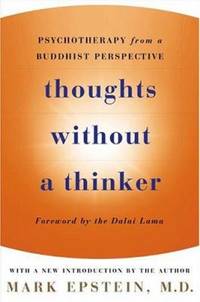 Thoughts Without A Thinker: Psychotherapy from a Buddhist Perspective