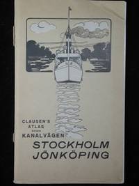CLAUSEN'S ATLAS ÖFVER KANALVÄGEN STOCKHOLM…