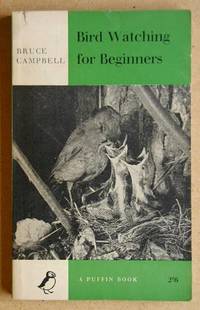 Bird Watching For Beginners. by Campbell, Bruce - 1959