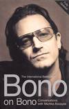 Bono on Bono Conversations with Michka Assayas