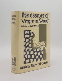 THE ESSAYS OF VIRGINIA WOOLF Volume 5 1929 to 1932 by WOOLF Virginia, CLARKE Stuart N