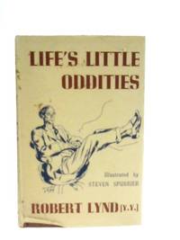 Life&#039;s Little Oddities by Robert Lynd - 1941