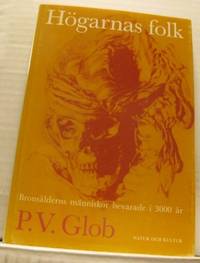 Högarnas folk. Bronsålderns människor bevarade i…