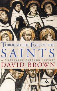 Through the Eyes of the Saints: A Pilgrimage Through History