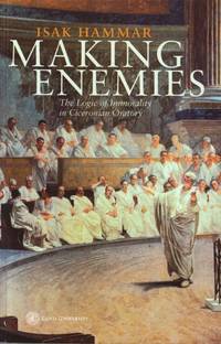 Making enemies. The Logic of Immorality in Ciceronian Oratory. Diss.