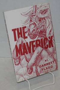 The maverick by Garrett Flagg - First Edition - 1998 - from Bolerium Books Inc., ABAA/ILAB (SKU: 80975)