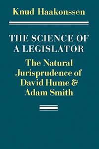The Science of a Legislator: The Natural Jurisprudence of David Hume and Adam Smith