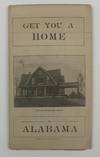 Get You a Home in Alabama: Home Seekers and Capitalists Guide to Alabama