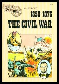 THE CIVIL WAR - 1850 - 1876 by Farr, Naunerle (edited by D&#39;Ann Calhoun and Lawrence W. Bloch) - 1976