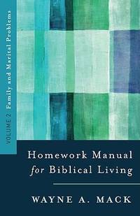 Homework Manual for Biblical Living : Family and Marital Problems