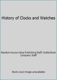 History of Clocks and Watches