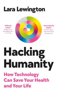 Hacking Humanity: A Guide to Personalised, Predictive, Preventative Future Health