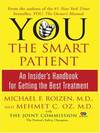 YOU: The Smart Patient : An Insider's Handbook for Getting the Best Treatment