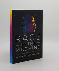 RACE IN THE MACHINE A Novel Account