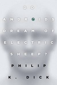 cover of Do Androids Dream of Electric Sheep?: The inspiration for the films Blade Runner and Blade Runner 2049