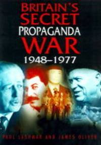 Britain's Secret Propaganda War: Foreign Office and the Cold War, 1948-77