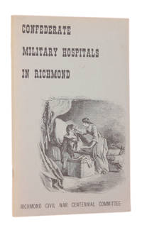 CONFEDERATE MILITARY HOSPITALS IN RICHMOND by Robert W Jr. - Paperback - 1979 - from Michael Pyron, Bookseller, ABAA (SKU: 5946)