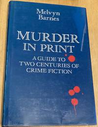 Murder in Print: A Guide to Two Centuries of Crime Fiction by Melvyn Barnes - 1986