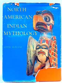 North American Indian Mythology by Cottie Burland - 1965